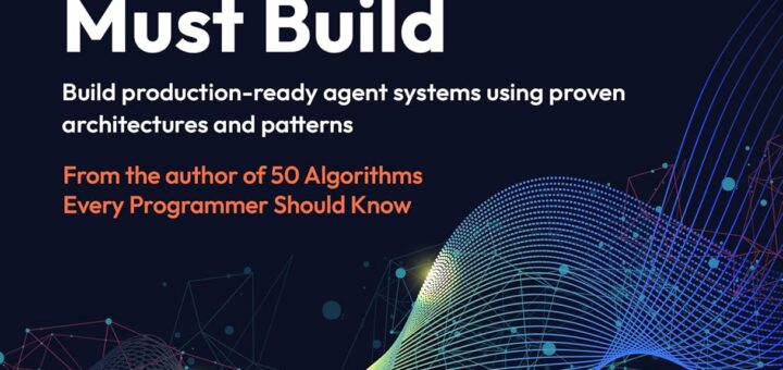 30 Agents Every AI Engineer Must Build: Build production-ready agent systems using proven architectures and patterns